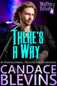 Title: There's a Way: A Paranormal Rockstar Romance, Author: Candace Blevins