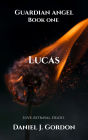 Lucas: Guardian Angel - Book One