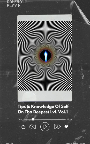 Tips & Knowledge Of Self On Tha Deepest Lvl Vol. 1: SouL