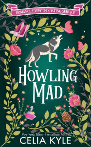 Title: Howling Mad (Paranormal Werewolf Romance), Author: Celia Kyle