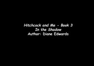Title: Hitchcock and Me - Book 3: In the Shadow, Author: Diane Edwards