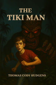Title: The Tiki Man, Author: Thomas Cody Hudgens