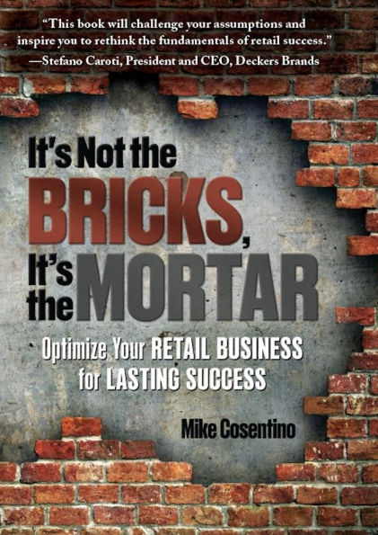 It's Not the Bricks, It's the Mortar: Optimize Your Retail Business for Lasting Success
