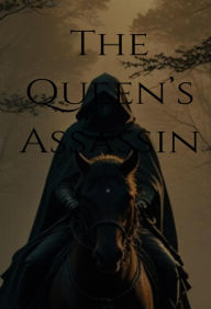 Title: The Queen's Assassin, Author: Bella S