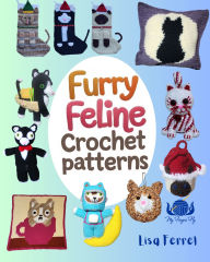 Title: Furry Felines Crochet Patterns: 16 Purr-fect Designs, Author: Lisa Ferrel
