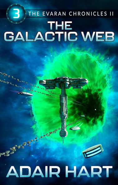 The Galactic Web: Book 3 of The Evaran Chronicles II