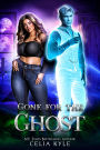 Gone for the Ghost (A Paranormal Ghost Romance): A BBW Paranormal Romance Full of Banter and Haunting Heat