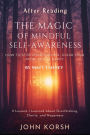After reading The Magic of Mindful Self-Awareness -How to Stop Overthinking,Clear Your Mind,and Be Happy by Matt Tenney: 9 Lessons I Learned About Overthinking, Clarity, and Happiness