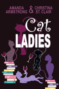 Title: Cat Ladies, Author: Amanda Armstrong