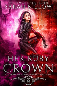 Title: Her Ruby Crown, Author: Sarah Biglow