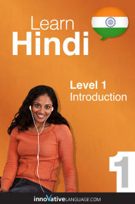 Title: Learn Hindi - Level 1: Introduction to Hindi: Volume 1: Lessons 1-25, Author: Hindipod101. Com