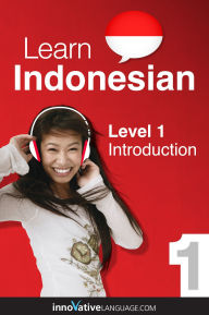 Title: Learn Indonesian - Level 1: Introduction to Indonesian: Volume 1: Lessons 1-25, Author: IndonesianPod101.com
