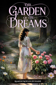 Title: The Garden of The Dreams, Author: Ramesh Hussaini