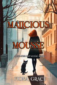Title: Malicious Mousse (A Millie Swiss Cozy MysteryBook 9), Author: Fiona Grace