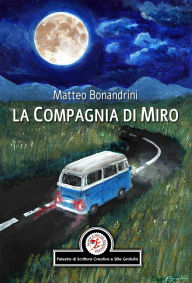 Title: La compagnia di Miro, Author: Matteo Bonandrini