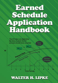 Title: Earned Schedule Application Handbook, Author: Walter H. Lipke