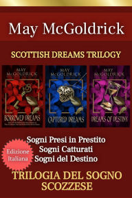 Title: Trilogia del Sogno Scozzese, Author: May McGoldrick