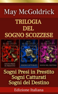 Title: Trilogia del Sogno Scozzese, Author: May McGoldrick