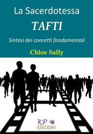 Title: La Sacerdotessa Tafti: Sintesi dei concetti fondamentali, Author: Chloe Sally