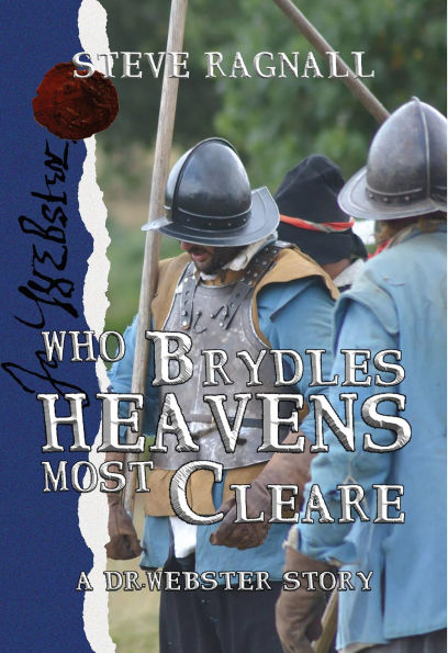 Who Brydles Heavens most Cleare: A Dr Webster story