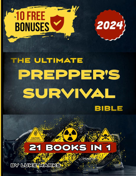The Ultimate Prepper's Survival Bible