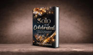 Title: Solo and Celebrated: Embracing Being Single During the Holidays, Author: Joyful Xpressions