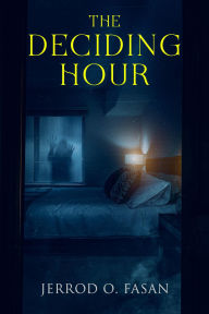 Title: The Deciding Hour, Author: Jerrod Fasan