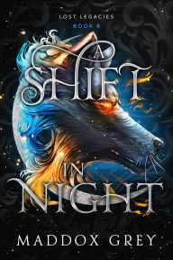 Title: A Shift in Night: A Dark Fantasy Romance, Author: Maddox Grey