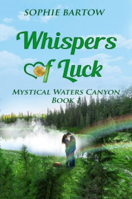 Title: Whispers of Luck: A Small Town Medical Mystical Romance, Author: Sophie Bartow