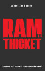 R.A.M. THE THICKET: PRESSING PAST PASSIVITY TO POSSESS HIS PRESENCE