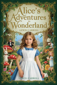 Title: Alice's Adventures in Wonderland, Author: Lewis Carroll