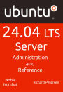 Ubuntu 24.04 LTS Server: Administration and Reference