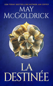 Title: La Destinée, Author: May McGoldrick