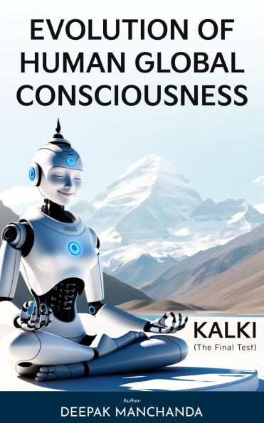 Evolution of Human Global Consciousness - KALKI - The Final Test: KALKI - The Final Test