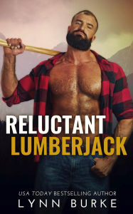 Title: Reluctant Lumberjack: An MMF Small Town Romance, Author: Lynn Burke