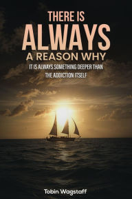 Title: There is always a reason Why, Author: Tobin Wagstaff