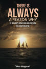 There is always a reason Why