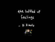 Title: The Bottled up Feelings, Author: K. Kanda