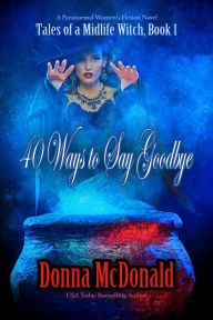 Title: 40 Ways to Say Goodbye, Author: Donna McDonald