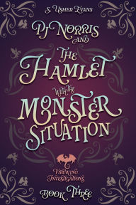 Title: PJ Norris and the Hamlet with the Monster Situation: A Cozy Fantasy Mystery Novel, Author: S. Usher Evans