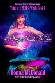 Title: 40 Ways to Watch Me Die, Author: Donna McDonald