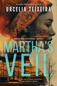 Title: Martha's Veil: A Missing-Person Case Christian Thriller, Author: Urcelia Teixeira