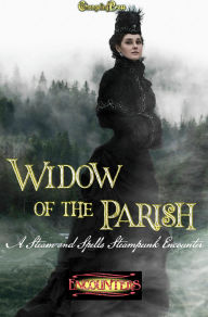 Title: Changeling Encounter: Widow of the Parish: : A Steam and Spells Steampunk Encounter, Author: Mikala Ash