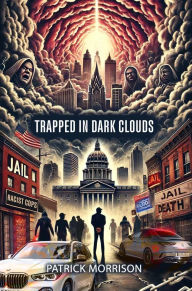 Title: Trapped In Dark Clouds, Author: Patrick Morrison