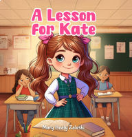 Title: A Lesson For Kate, Author: Mary Healy Zaleski