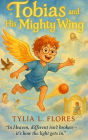 Tobias and His Mighty Wing