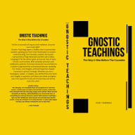 Title: Gnostic Teachings: The Way It Was Before the Crusades, Author: Ken Yamada