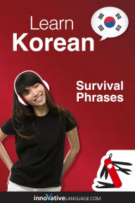 Title: Learn Korean - Survival Phrases Korean: Lessons 1-60, Author: Koreanclass101. Com