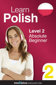 Title: Learn Polish - Level 2: Absolute Beginner: Volume 1: Lessons 1-25, Author: Polishpod101. Com