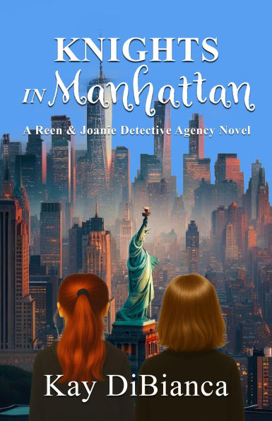 Knights in Manhattan: A Reen & Joanie Detective Agency Novel